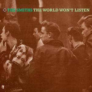 The Smiths – The World Won&#039;t Listen